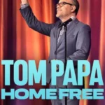 Tom Papa Home Free (2024)